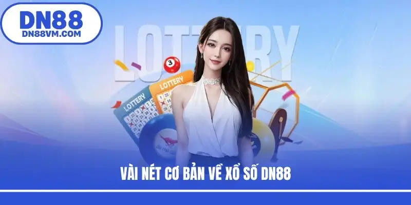 Vài nét cơ bản về xổ số DN88